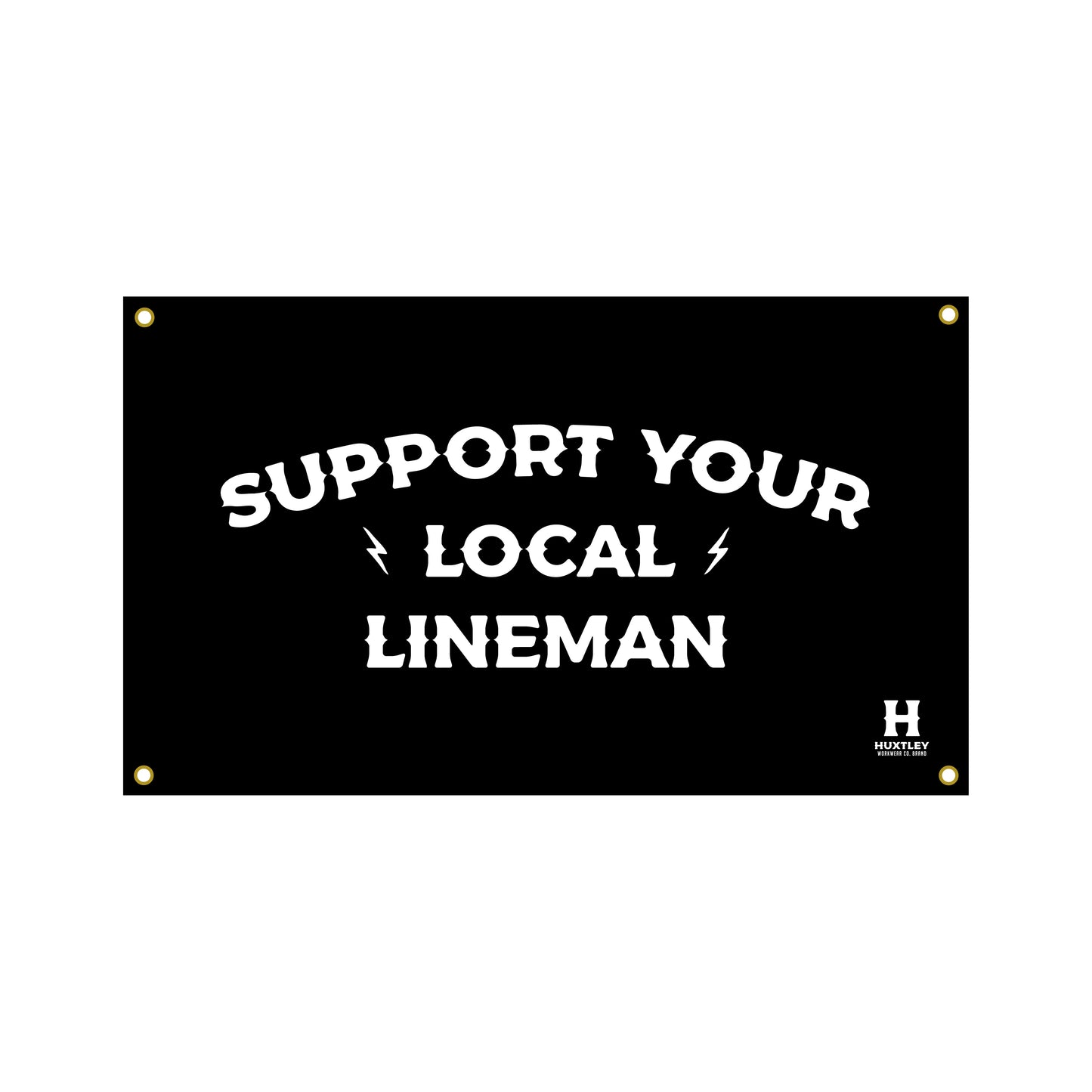 
                  
                    Huxtley Support Your Local Lineman Banner
                  
                