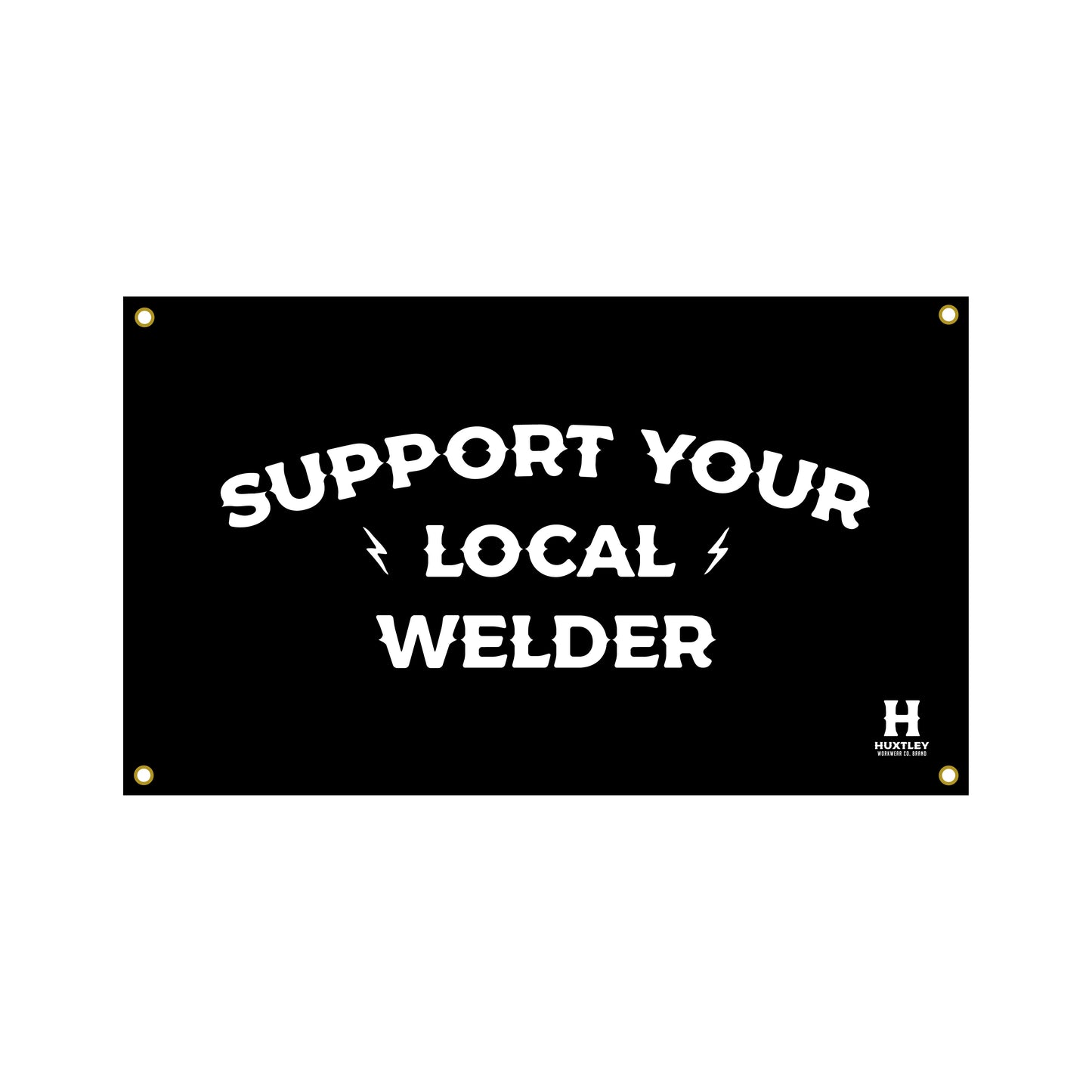 
                  
                    Huxtley Support Your Local Welder Banner
                  
                